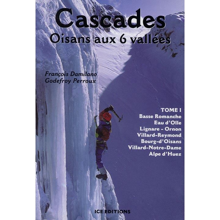 Cascades Oisans aux 6 Vallées Volume 1