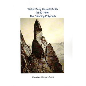 Walter Parry Haskett Smith (1859-1946) The Climbing Polymath