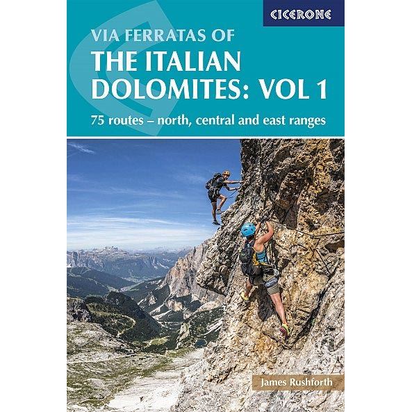 Via Ferratas of the Italian Dolomites: Volume 1
