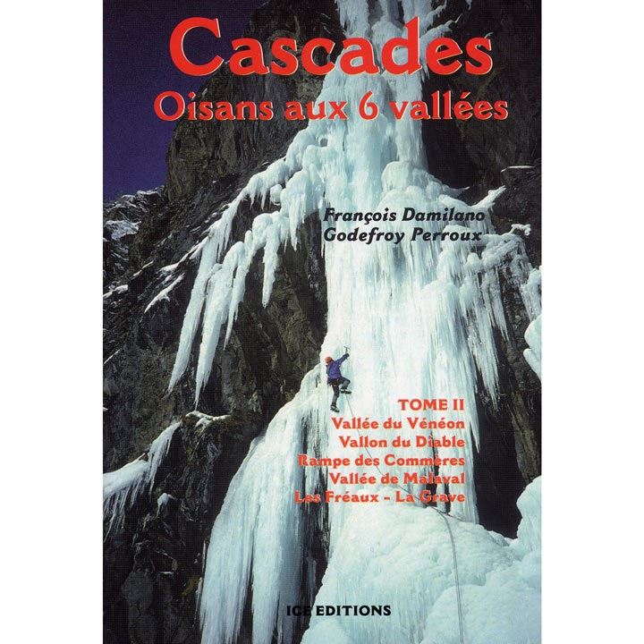 Cascades Oisans aux 6 Vallées Volume 2