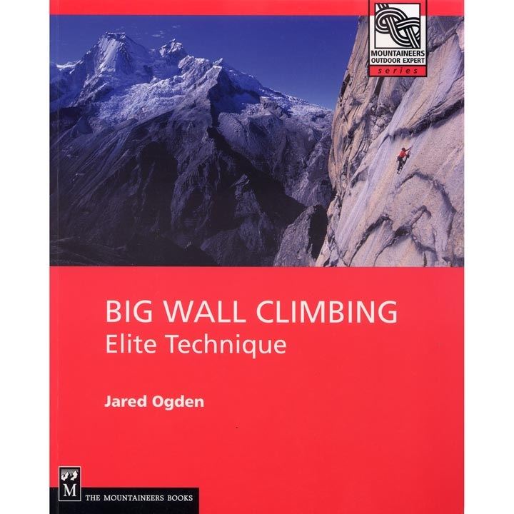 Big Wall Climbing: Elite Technique