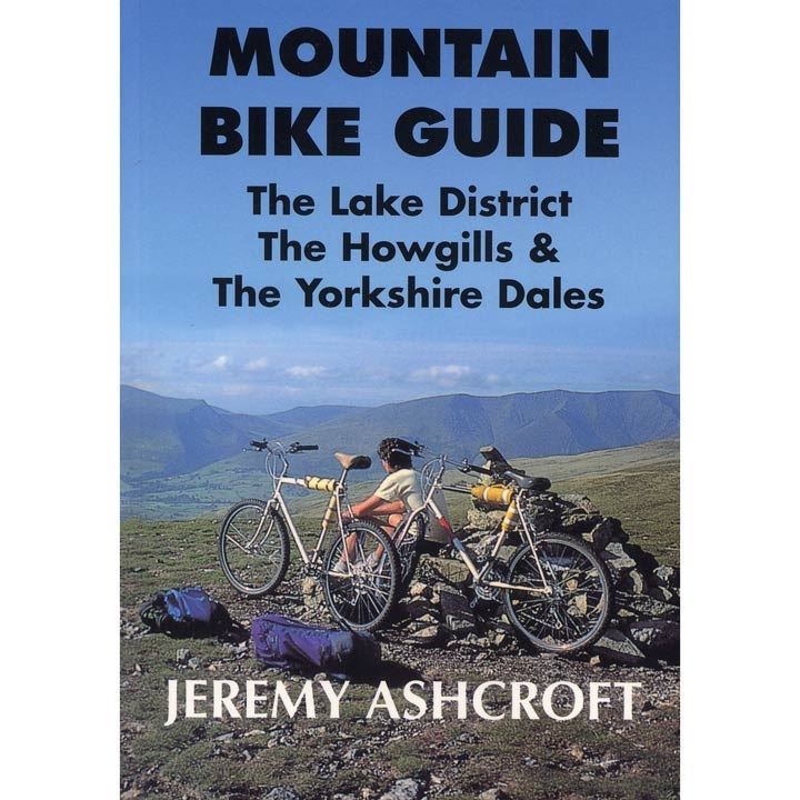 Mountain Bike Guide - The Lake District, the Howgills and Yorkshire