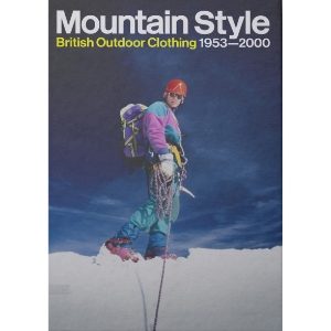 Mountain Style - British Outdoor Clothing 1953-2000