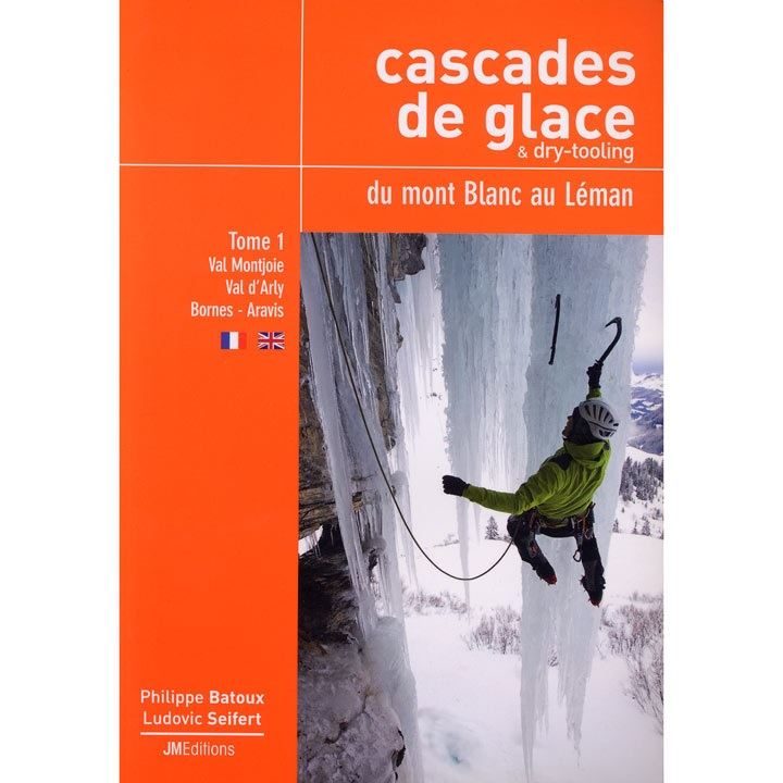 Cascades de Glace from Mont Blanc to Léman Volume 1