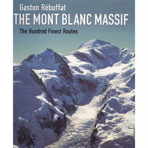 The Mont Blanc Massif - The Hundred Finest Routes