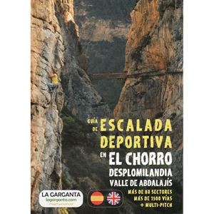 Guide to Sport Climbs in El Chorro, Desplomilandia, and Valle De Abdalajís