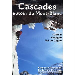 Cascades autour du Mont Blanc Volume 2