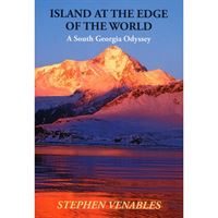 The Island at Edge of the World - A South Georgia Odyssey