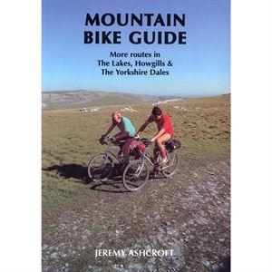 Mountain Bike Guide - More Routes Lake District, Howgills, Yorkshire