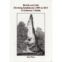 British and Irish Climbing Guidebooks 1894 to 2011 - A Collector's Guide