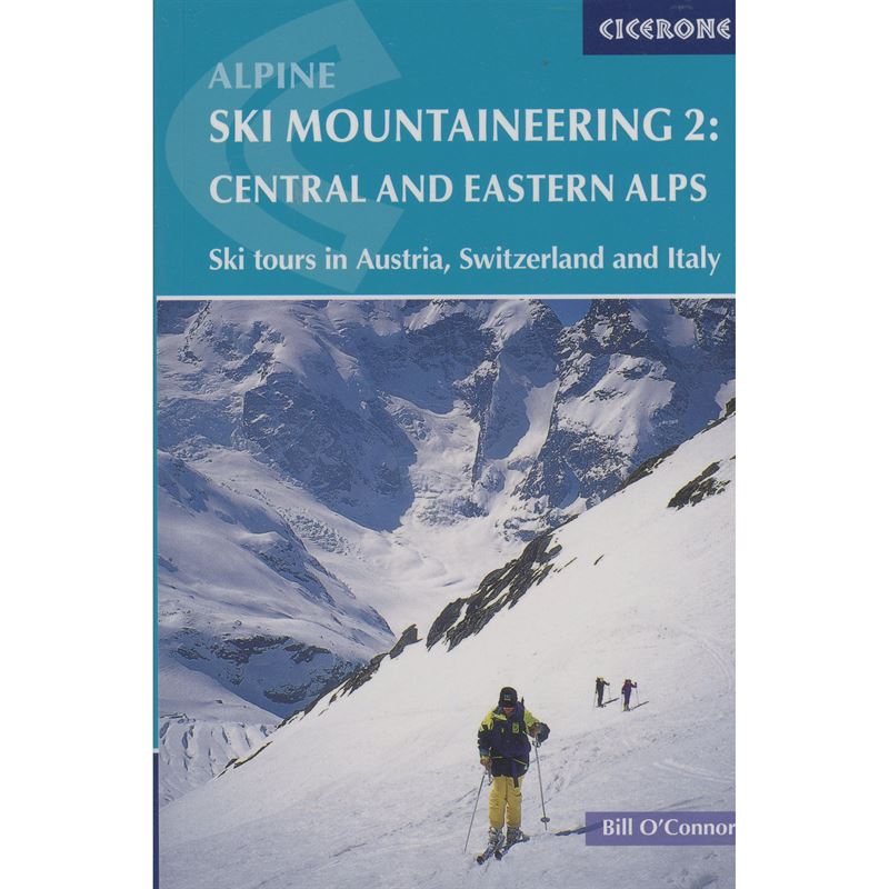 Alpine Ski Mountaineering Volume 2: Central and Eastern Alps
